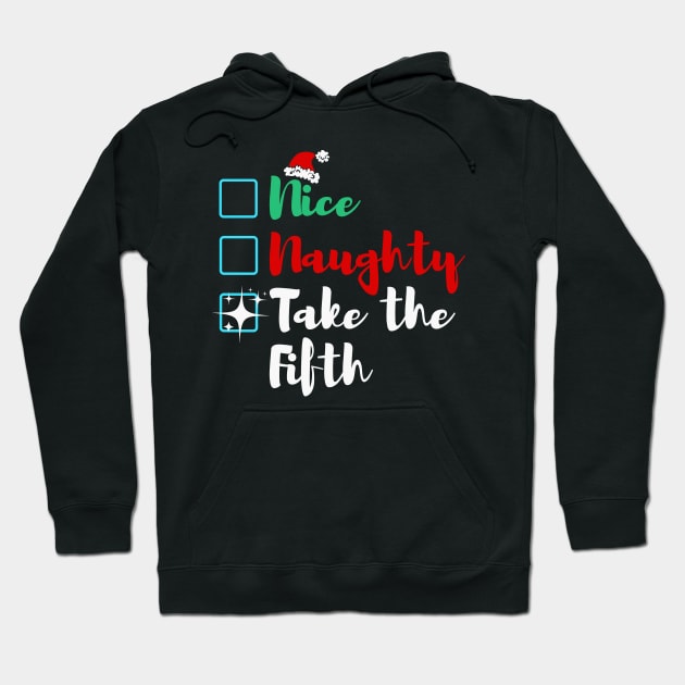 Nice Naughty I Take The Fifth Hoodie by Etopix